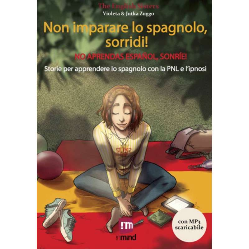 Non imparare lo spagnolo, sorridi! Di Violeta e Jutka Zuggo