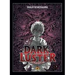 Dark Luster volume 1. Di Giulio Sciaccaluga